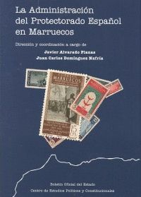 LA ADMINISTRACIÓN DEL PROTECTORADO ESPAÑOL EN MARRUECOS