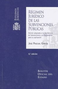 REGIMEN JURIDICO DE LAS SUBVENCIONES PUBLICAS 6ª EDICION