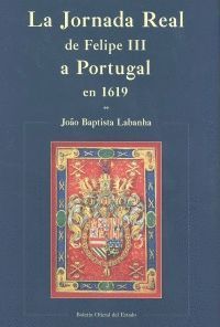 LA JORNADA REAL DE FELIPE III A PORTUGAL EN 1619