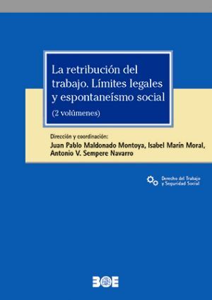 LA RETRIBUCIÓN DEL TRABAJO. LÍMITES LEGALES Y ESPONTANEÍSMO SOCIAL