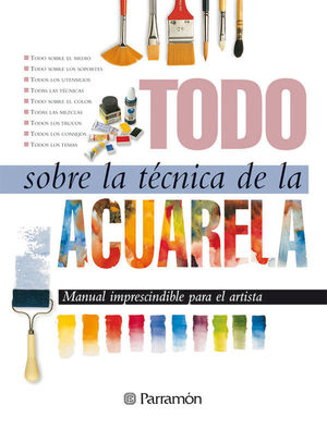 TODO SOBRE LA TECNICA DE LA ACUARELA (T)