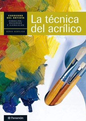 CUADERNO DEL ARTISTA, LA TECNICA DEL ACRILICO