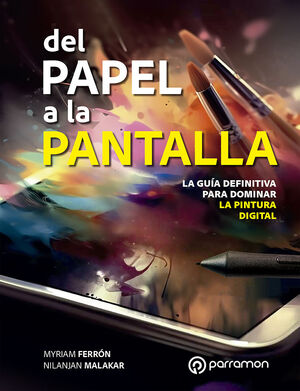 DEL PAPEL A LA PANTALLA. LA GUÍA DEFINITIVA PARA DOMINAR LA PINTURA DIGITAL