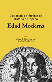 DICCIONARIO DE TERMINOS HISTORIA DE ESPAÑA: EDAD MODERNA