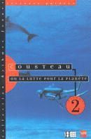 COUSTEAU OU LA LUTTE POUR LA PLANETE