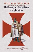 BELTRAN, UN TEMPLARIO EN EL EXILIO  (T)