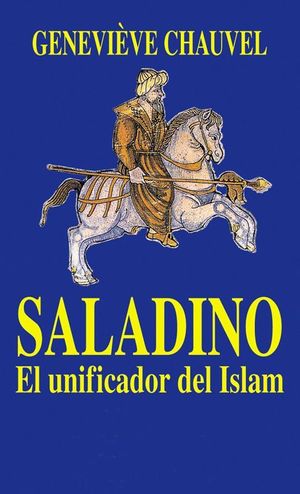 SALADINO EL UNIFICADOR DEL ISLAM