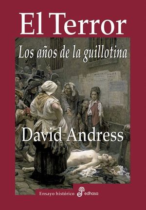 EL TERROR, LOS AÑOS DE LA GUILLOTINA