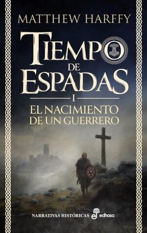 EL NACIMIENTO DE UN GUERRERO (TIEMPO DE ESPADAS I)