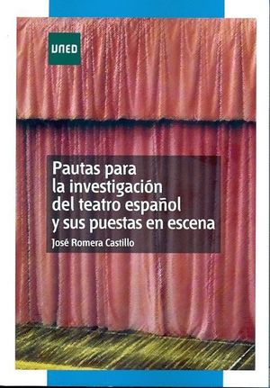 PAUTAS PARA LA INVESTIGACIÓN DEL TEATRO ESPAÑOL Y SUS PUESTAS EN ESCENA