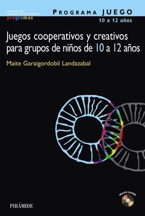 JUEGOS COOPERATIVOS Y CREATIVOS PARA GRUPOS NIÑOS DE 10 A 12 AÑOS