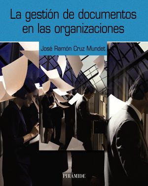 LA GESTION DE DOCUMENTOS EN LAS ORGANIZACIONES
