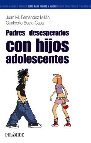 PADRES DESESPERADOS... CON HIJOS ADOLESCENTES