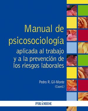 MANUAL DE PSICOSOCIOLOGÍA APLICADA AL TRABAJO Y A LA PREVENCIÓN DE LOS RIESGOS L