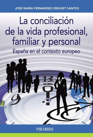 LA CONCILIACION DE LA VIDA PROFESIONAL, FAMILIAR Y PERSONAL