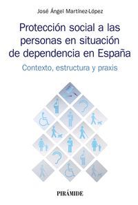 PROTECCIÓN SOCIAL A LAS PERSONAS EN SITUACIÓN DE DEPENDENCIA EN ESPAÑA