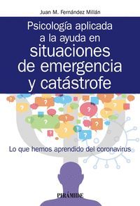 PSICOLOGÍA APLICADA A LA AYUDA EN SITUACIONES DE EMERGENCIA Y CATASTROFE