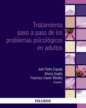 TRATAMIENTO PASO A PASO DE LOS PROBLEMAS PSICOLÓGICOS EN ADULTOS
