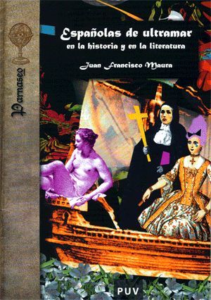 ESPAÑOLAS DE ULTRAMAR EN LA HISTORIA Y EN LA LITERATURA