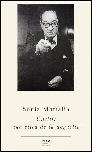 ONETTI: UNA ÉTICA DE LA ANGUSTIA
