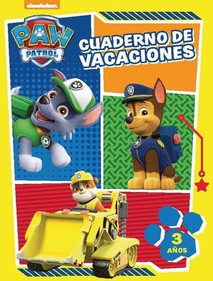 CUADERNO DE VACACIONES 3 AÑOS PAW PATROL