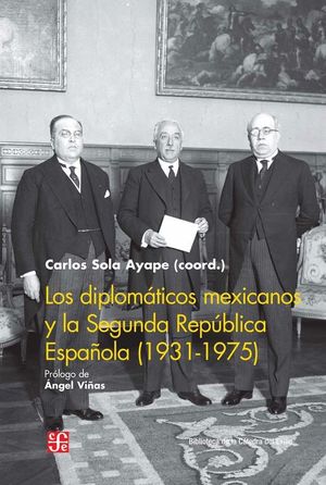 LOS DIPLOMATICOS MEXICANOS Y LA SEGUNDA REPUBLICA ESPAÑOLA