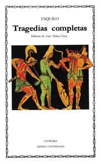 TRAGEDIAS COMPLETAS. PERSAS, SIETE CONTRA TEBAS, SUPLICANTES