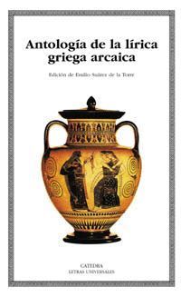 ANTOLOGIA DE LA LIRICA GRIEGA ARCAICA