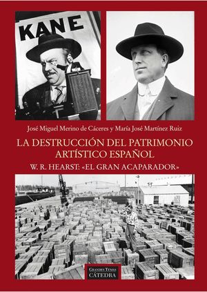 LA DESTRUCCIÓN DEL PATRIMONIO ARTÍSTICO ESPAÑOL. W.R. HEARST:  