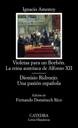 VIOLETAS PARA UN BORBON - LA REINA AUSTRIACA DE ALFONSO XII -