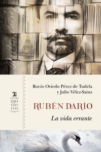 RUBÉN DARÍO (LA VIDA ERRANTE)