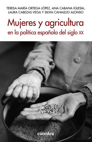 MUJERES Y AGRICULTURA EN LA POLÍTICA ESPAÑOLA DEL SIGLO XX