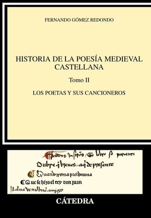 HISTORIA DE LA POESIA MEDIEVAL CASTELLANA TOMO II (LOS POETAS Y SUS CANCIONEROS)