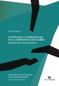 ENSEÑANZA Y APRENDIZAJE DE LA IMPROVISACION LIBRE +CD