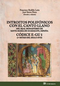 INTROITOS POLIFÓNICOS CON EL CANTO LLANO DEL REAL MONASTERIO DE SANTA MARÍA DE G