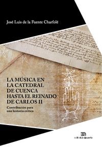 LA MÚSICA EN LA CATEDRAL DE CUENCA HASTA EL REINADO DE CARLOS II