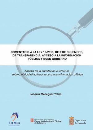 COMENTARIO A LA LEY 19/2013, DE 9 DE DICIEMBRE, DE TRANSPARENCIA, ACCESO A LA IN