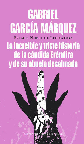 LA INCREÍBLE Y TRISTE HISTORIA DE LA CÁNDIDA ERÉNDIRA Y DE SU ABUELA DESALMADA