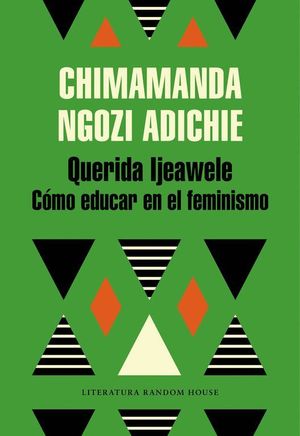 QUERIDA IJEAWELE COMO EDUCAR EN EL FEMINISMO