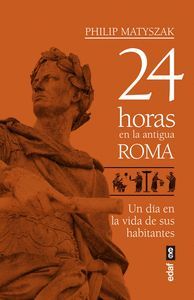 24 HORAS EN LA ANTIGUA ROMA