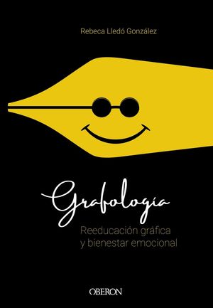 GRAFOLOGÍA. REEDUCACIÓN GRÁFICA Y BIENESTAR EMOCIONAL