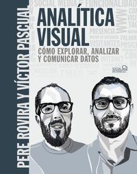 ANALÍTICA VISUAL. COMO EXPLORAR, ANALIZAR Y COMUNICAR DATOS