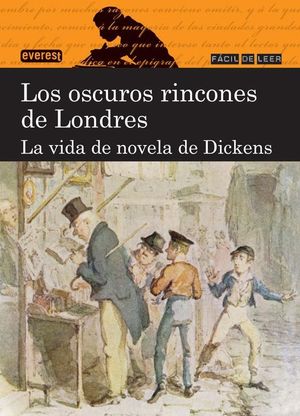 LOS OSCUROS RINCONES DE LONDRES. LA VIDA DE NOVELA DE DICKENS