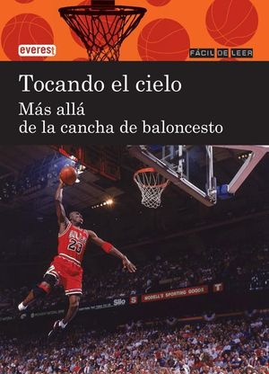 TOCANDO EL CIELO. MAS ALLA DE LA CANCHA DE BALONCESTO