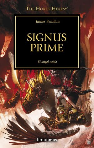 SIGNUS PRIME (HORUS HERESY 21) EL ANGEL CAIDO