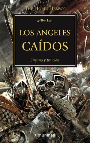LOS ANGELES CAIDOS (HORUS HERESY 11) ENGAÑO Y TRAICION