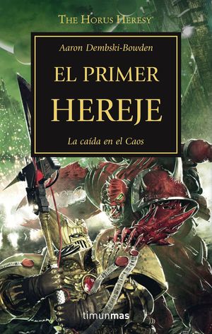 EL PRIMER HEREJE (HORUS HERESY 14) LA CAIDA EN EL CAOS