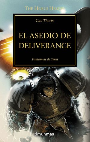 EL ASEDIO DE DELIVERANCE (HORUS HERESY 18) FANTASMAS DE TERRA