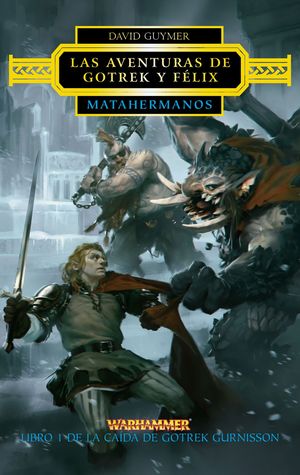 LAS AVENTURAS DE GOTREK Y FELIX