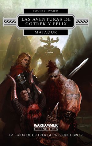 LAS AVENTURAS DE GOTREK Y FELIX MATADOR Nº2